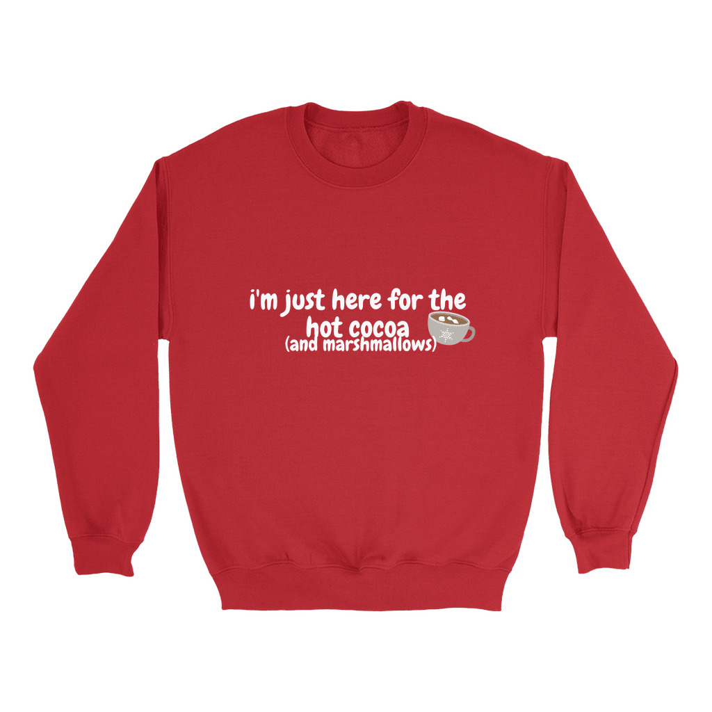I'm Just Here for the Hot Cocoa Sweatshirt - Sharp Tact Kreativ | Tees & Gifts with Encouraging Messages to Brighten Your Day with a Bit of Wit