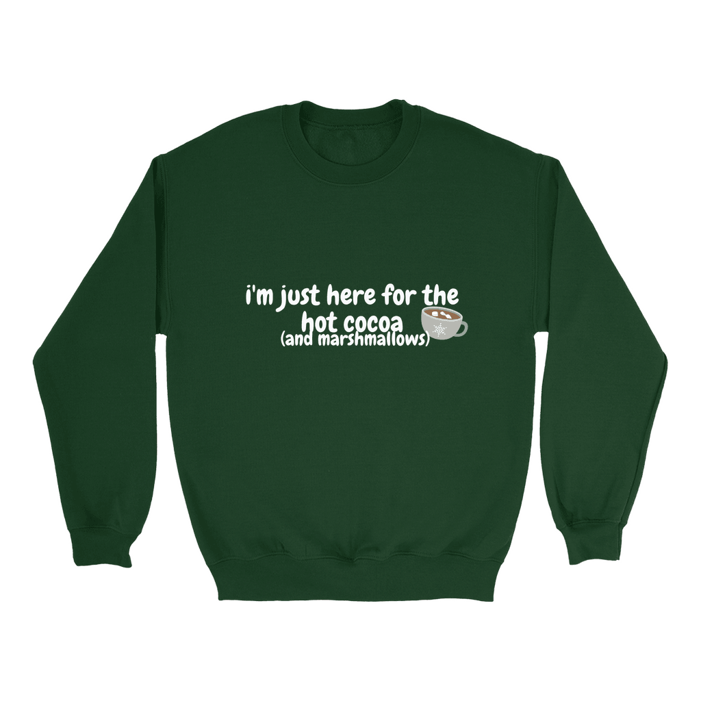 I'm Just Here for the Hot Cocoa Sweatshirt - Sharp Tact Kreativ | Tees & Gifts with Encouraging Messages to Brighten Your Day with a Bit of Wit