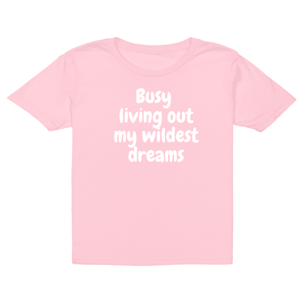 Busy Living Out My Wildest Dreams Tee (Youth Size) - Sharp Tact Kreativ | Tees & Gifts with Encouraging Messages to Brighten Your Day with a Bit of Wit