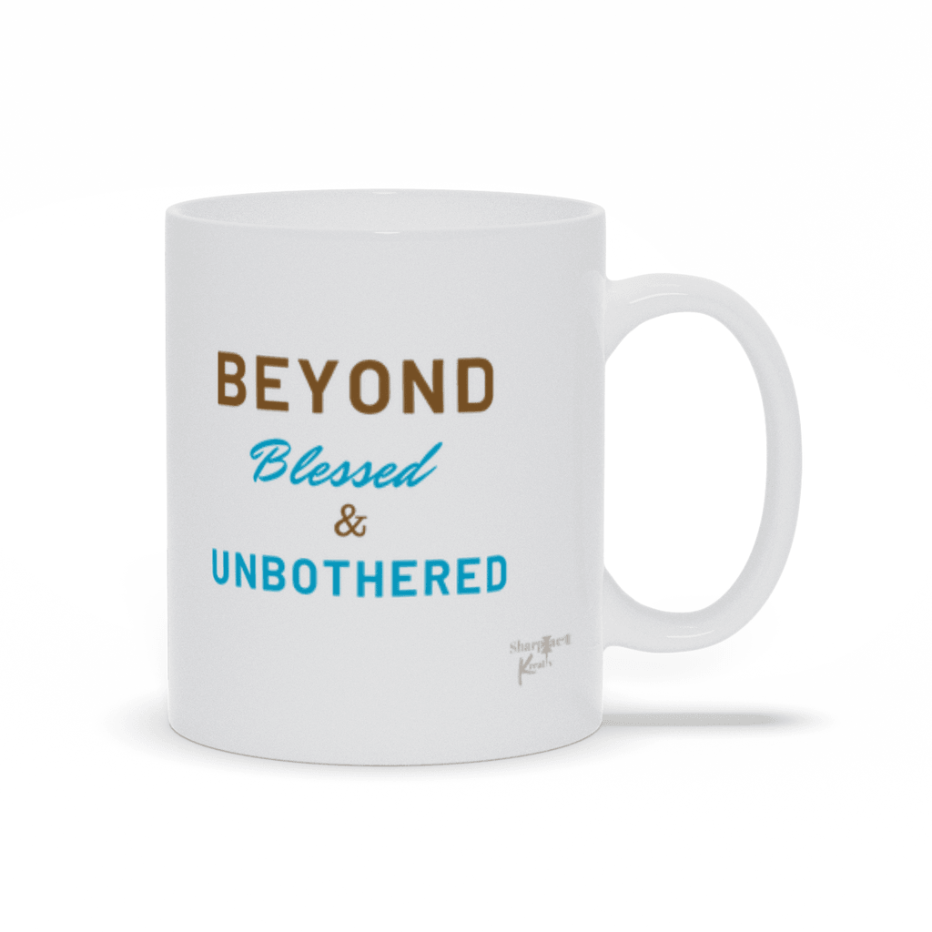 Beyond Blessed and Unbothered Mug - Sharp Tact Kreativ | Tees & Gifts with Encouraging Messages to Brighten Your Day with a Bit of Wit