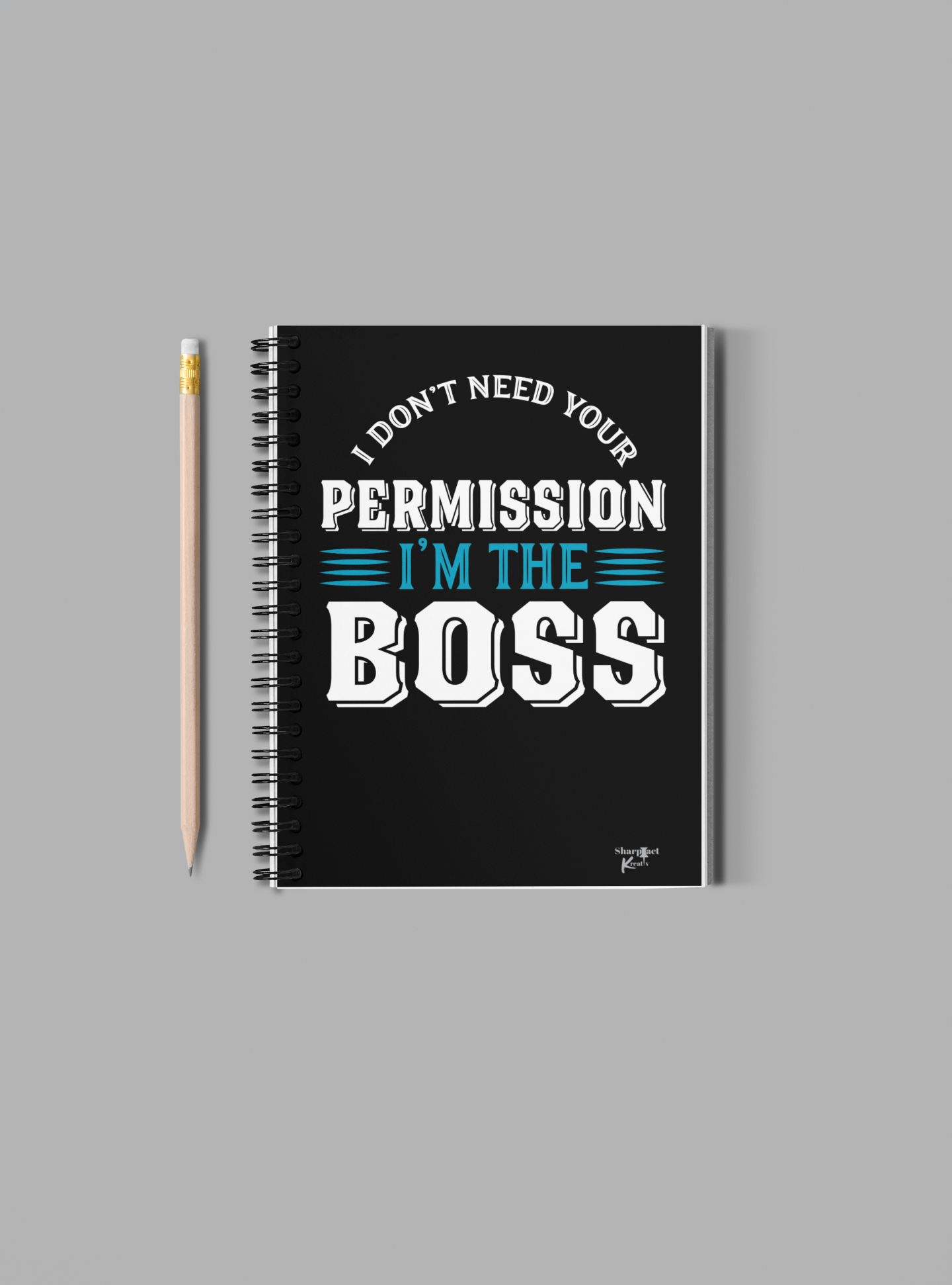 I don't need your permission with the Sharp Tact Kreativ | Tees & Gifts with Encouraging Messages to Brighten Your Day with a Bit of Wit I Don't Need Permission Notebook.