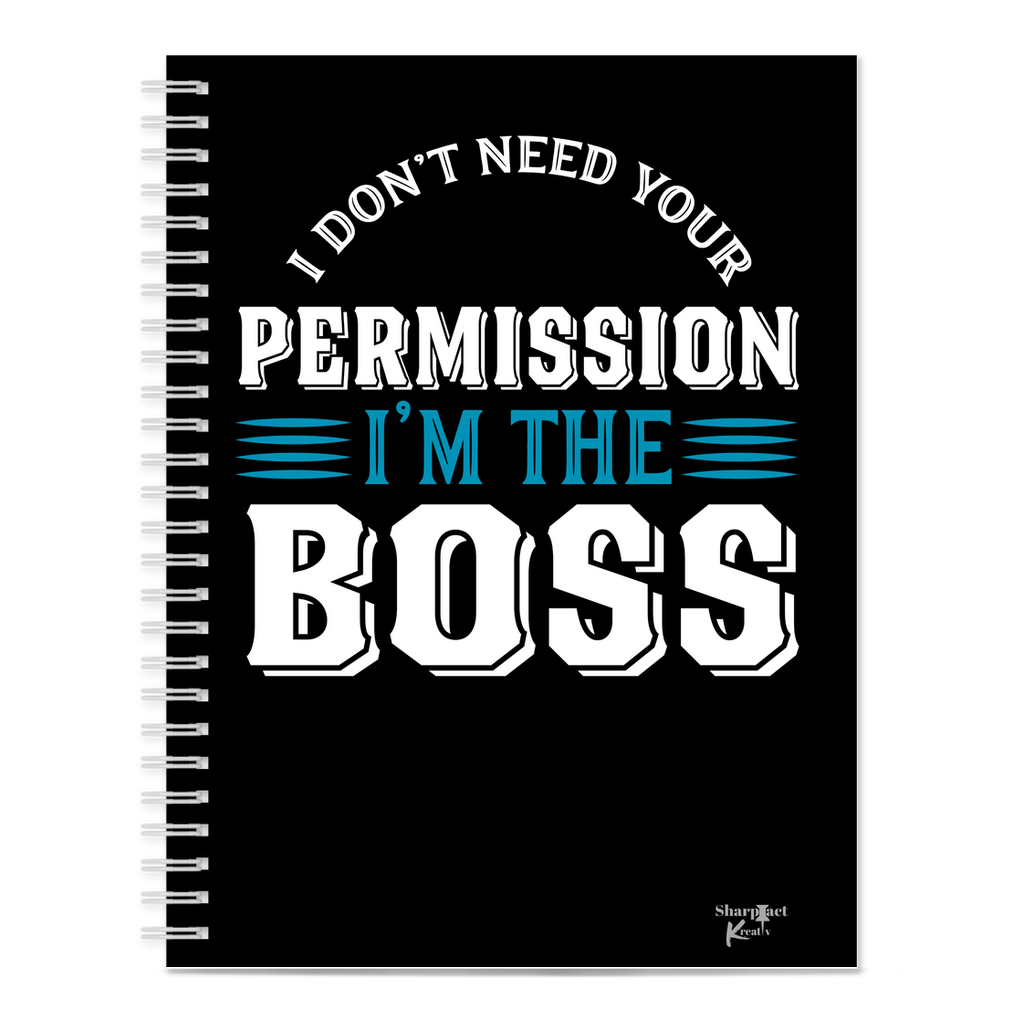 A black I Don't Need Permission Notebook by Sharp Tact Kreativ | Tees & Gifts with Encouraging Messages to Brighten Your Day with a Bit of Wit that says i'm the boss.