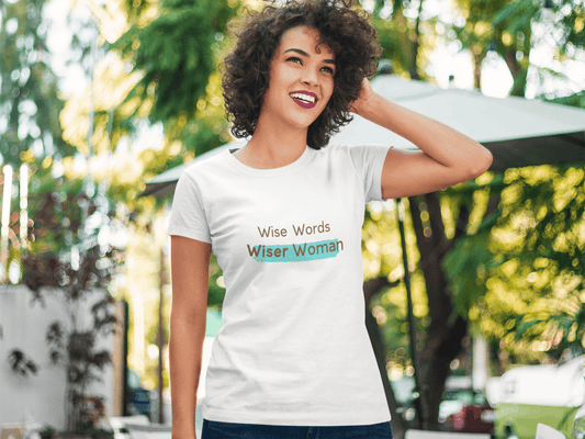 Wise Words, Wiser Woman Tee - Sharp Tact Kreativ | Tees & Gifts with Encouraging Messages to Brighten Your Day with a Bit of Wit