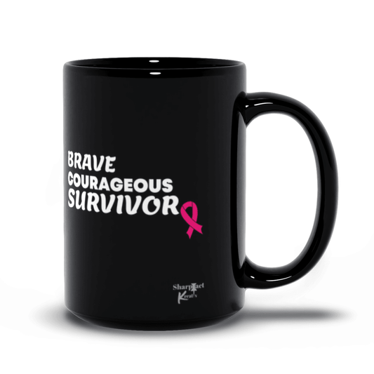 Brave, Courageous, Survivor Breast Cancer Awareness Ceramic Mug (Black) - Sharp Tact Kreativ | Tees & Gifts with Encouraging Messages to Brighten Your Day with a Bit of Wit