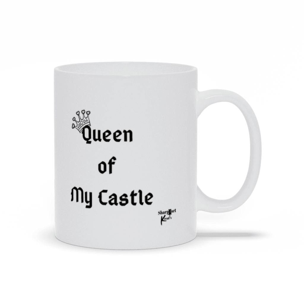 Queen of My Castle Mug - Sharp Tact Kreativ | Tees & Gifts with Encouraging Messages to Brighten Your Day with a Bit of Wit