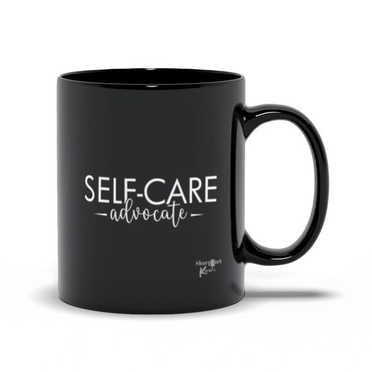 Self-Care Advocate Ceramic Mug (Black) - Sharp Tact Kreativ | Tees & Gifts with Encouraging Messages to Brighten Your Day with a Bit of Wit