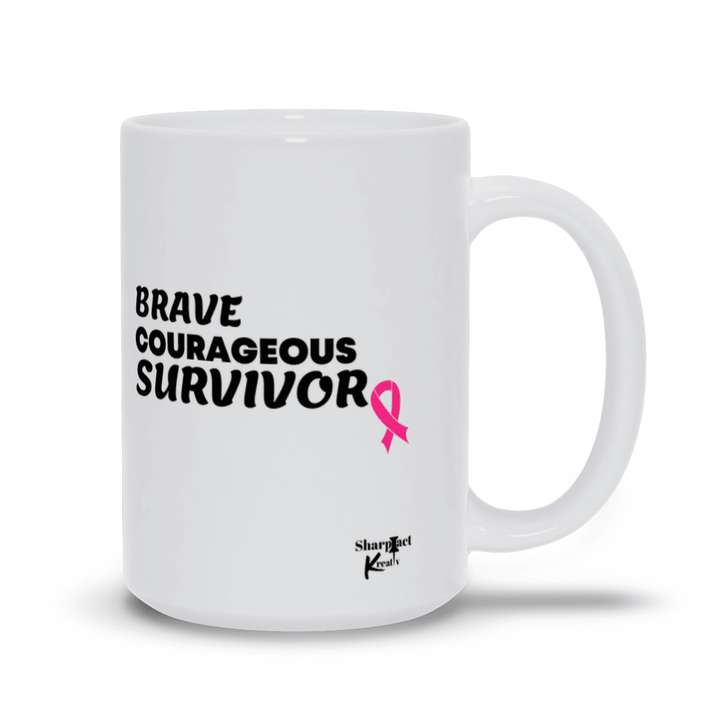 Brave, Courageous, Survivor Breast Cancer Awareness Ceramic Mug (White) - Sharp Tact Kreativ | Tees & Gifts with Encouraging Messages to Brighten Your Day with a Bit of Wit