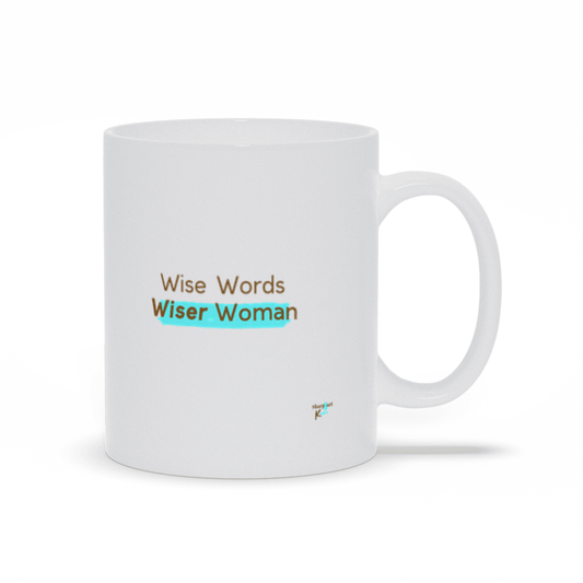 Wise Words Wiser Woman Mug - Sharp Tact Kreativ | Tees & Gifts with Encouraging Messages to Brighten Your Day with a Bit of Wit