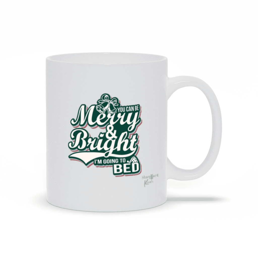 You Can Be Merry & Bright Ceramic Mug - Sharp Tact Kreativ | Tees & Gifts with Encouraging Messages to Brighten Your Day with a Bit of Wit